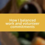 How I balanced work and volunteer commitments