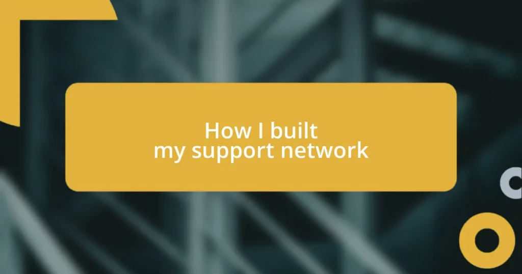 How I built my support network