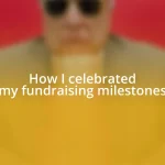 How I celebrated my fundraising milestones