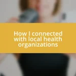 How I connected with local health organizations