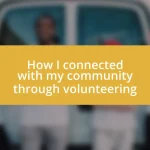 How I connected with my community through volunteering