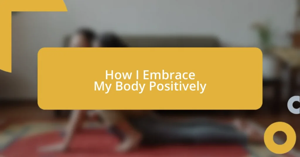 How I Embrace My Body Positively