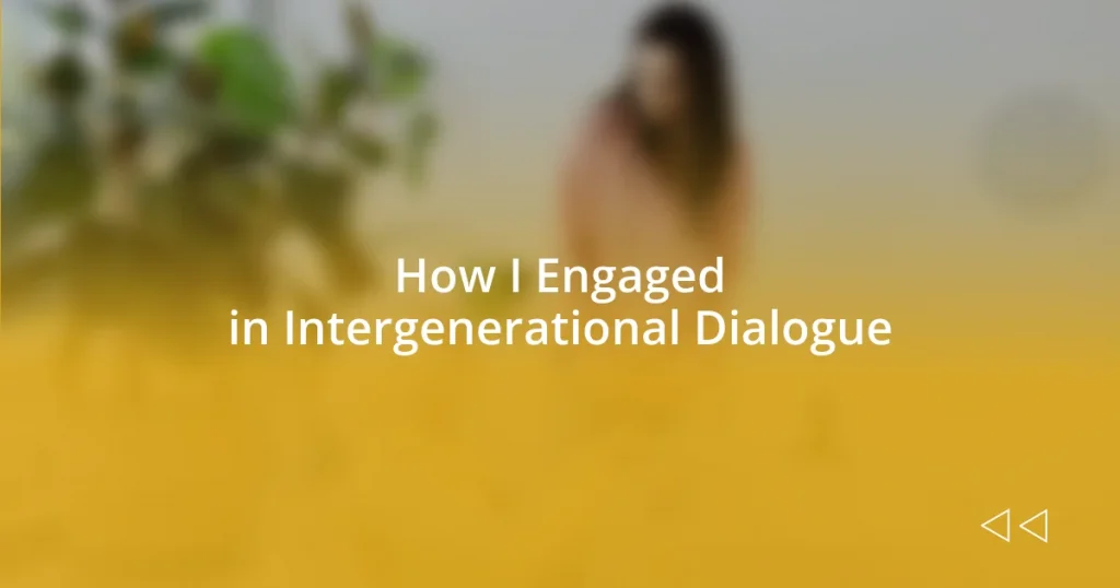 How I Engaged in Intergenerational Dialogue