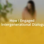 How I Engaged in Intergenerational Dialogue