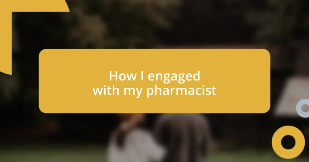 How I engaged with my pharmacist