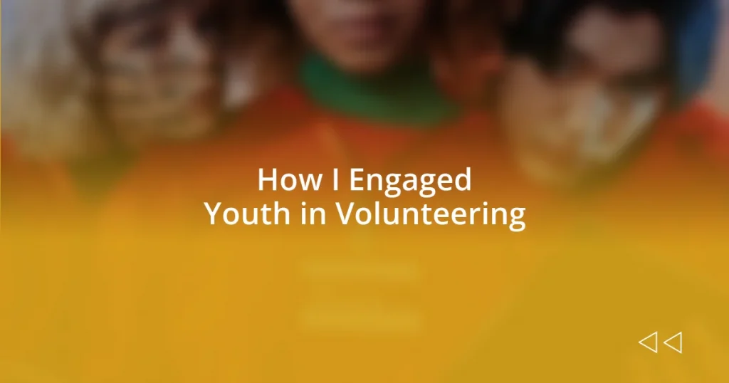 How I Engaged Youth in Volunteering