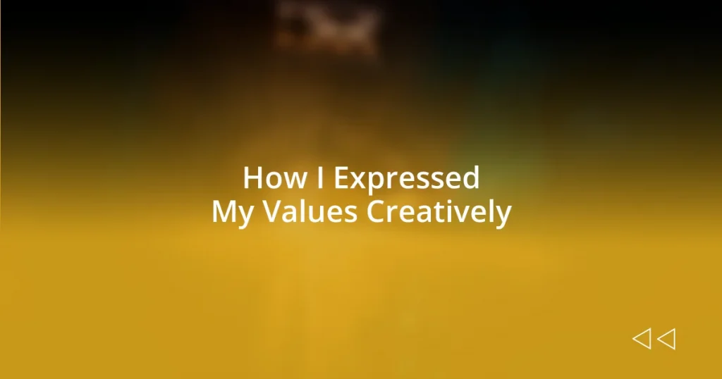 How I Expressed My Values Creatively