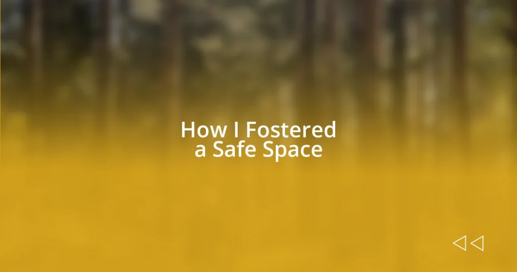 How I Fostered a Safe Space