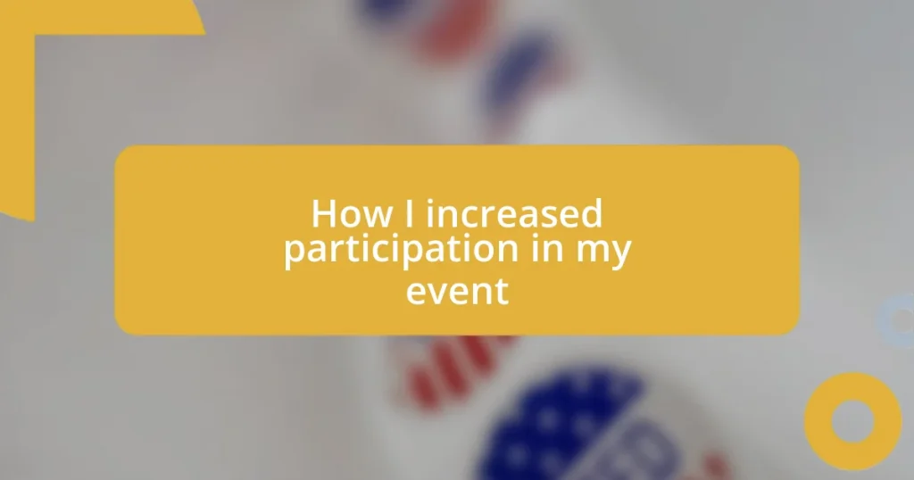 How I increased participation in my event