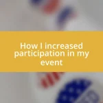 How I increased participation in my event