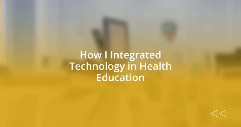 How I Integrated Technology in Health Education