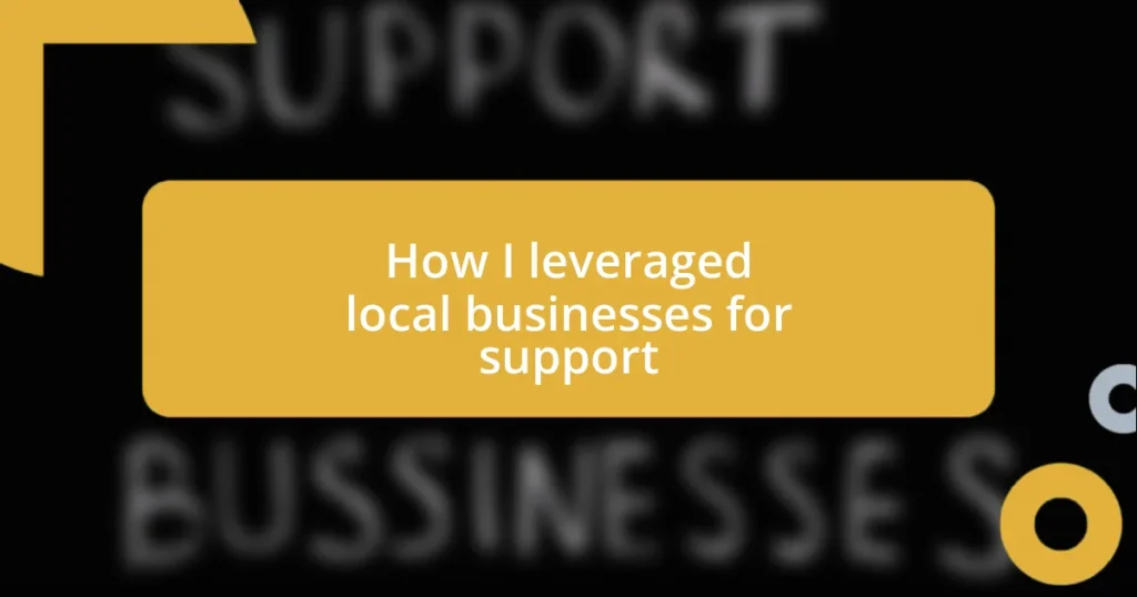 How I leveraged local businesses for support