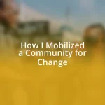 How I Mobilized a Community for Change