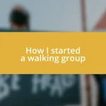 How I started a walking group