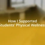 How I Supported Students’ Physical Wellness