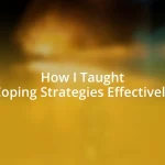 How I Taught Coping Strategies Effectively