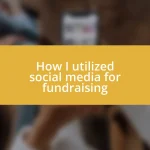 How I utilized social media for fundraising