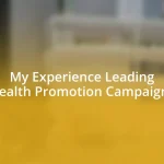 My Experience Leading Health Promotion Campaigns