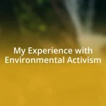 My Experience with Environmental Activism