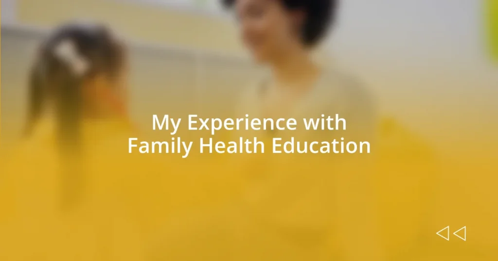 My Experience with Family Health Education