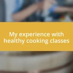 My experience with healthy cooking classes