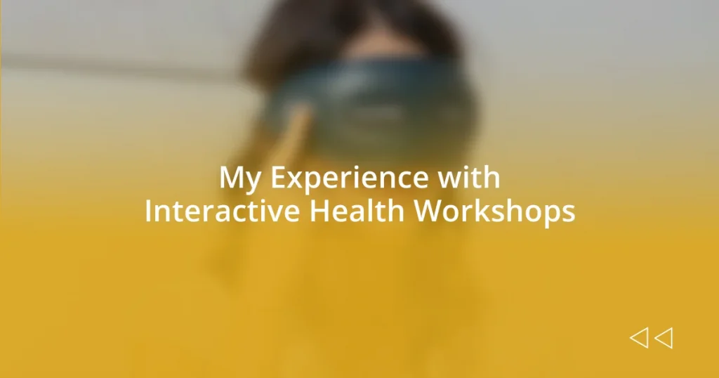 My Experience with Interactive Health Workshops