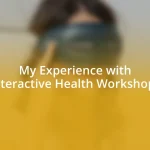 My Experience with Interactive Health Workshops