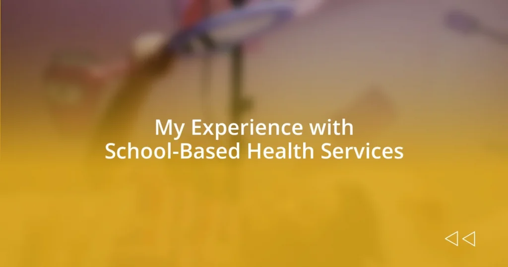 My Experience with School-Based Health Services