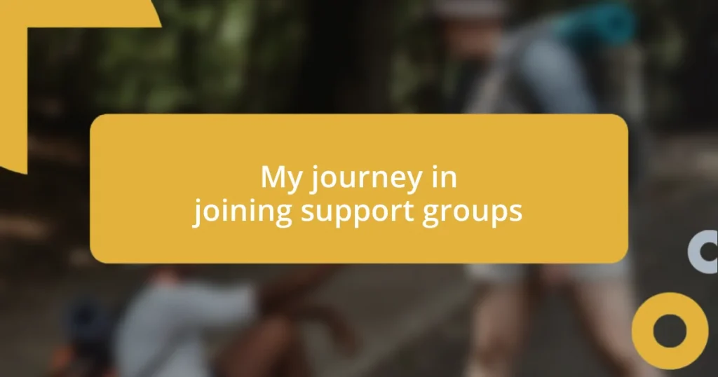 My journey in joining support groups