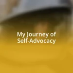 My Journey of Self-Advocacy