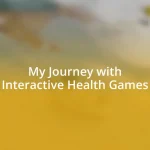 My Journey with Interactive Health Games