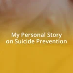 My Personal Story on Suicide Prevention