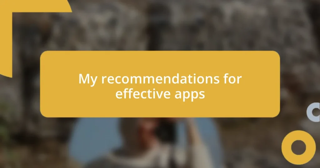 My recommendations for effective apps