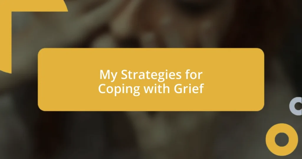 My Strategies for Coping with Grief