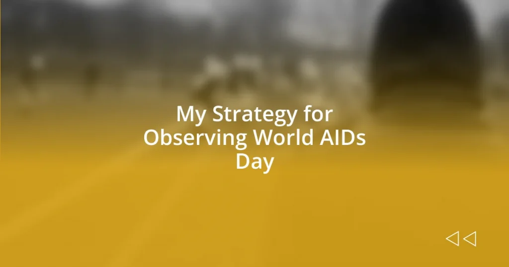 My Strategy for Observing World AIDs Day