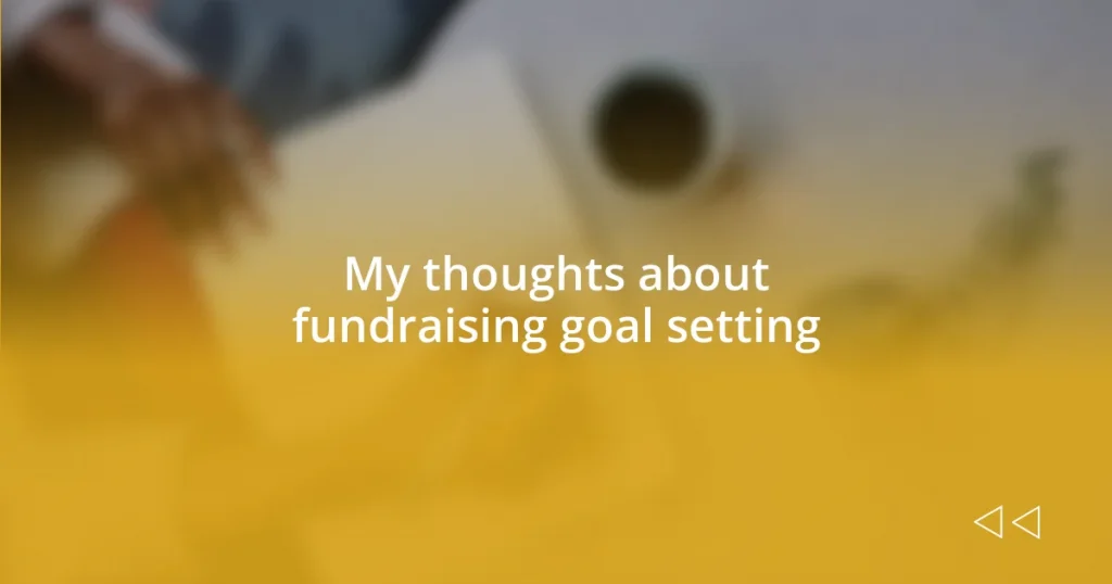 My thoughts about fundraising goal setting