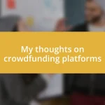 My thoughts on crowdfunding platforms