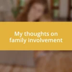 My thoughts on family involvement