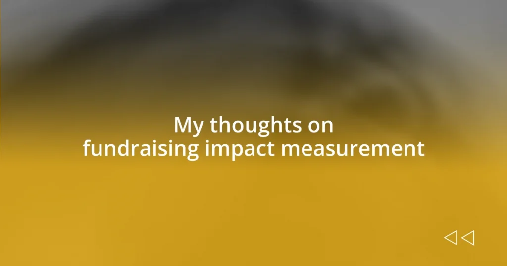 My thoughts on fundraising impact measurement