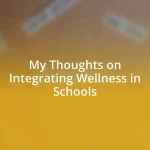 My Thoughts on Integrating Wellness in Schools