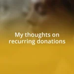 My thoughts on recurring donations