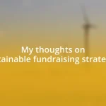 My thoughts on sustainable fundraising strategies