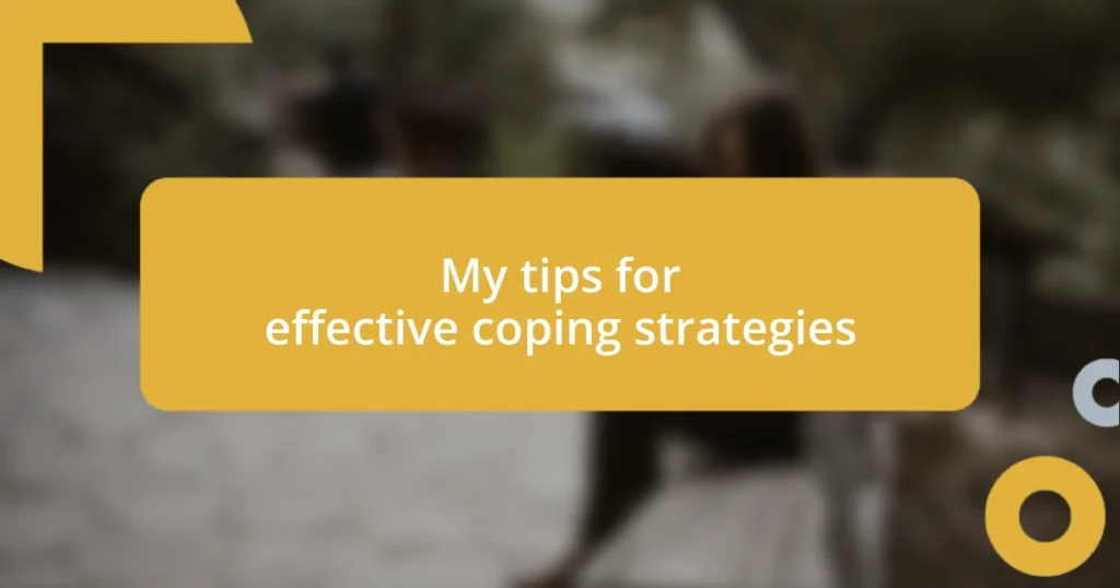 My tips for effective coping strategies