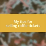 My tips for selling raffle tickets