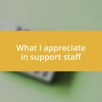 What I appreciate in support staff