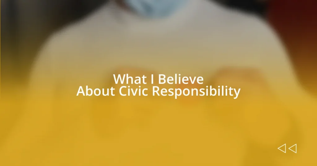 What I Believe About Civic Responsibility