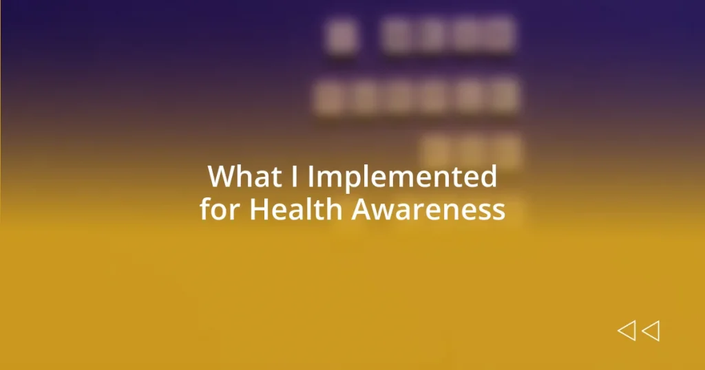 What I Implemented for Health Awareness