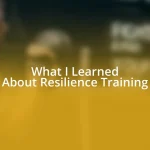 What I Learned About Resilience Training