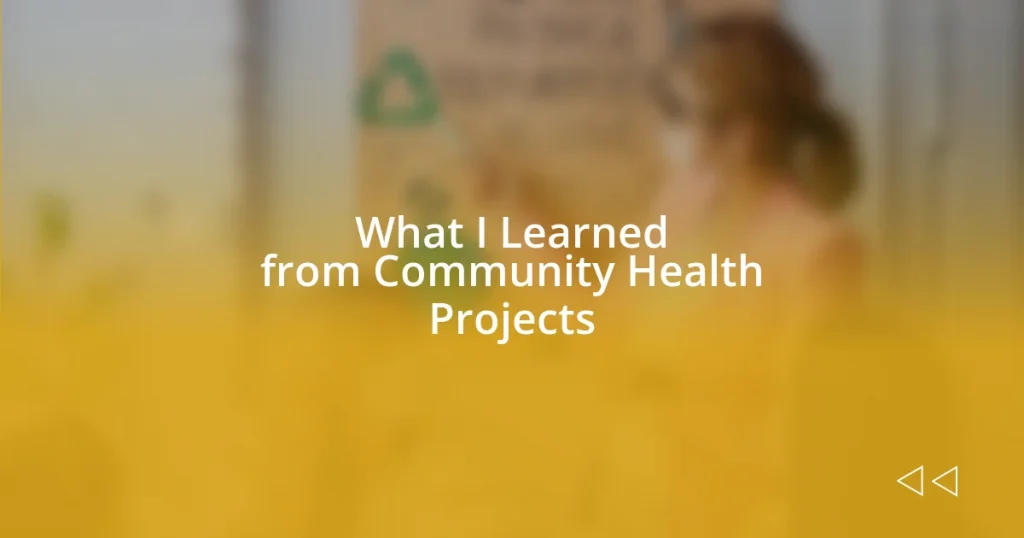 What I Learned from Community Health Projects