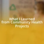 What I Learned from Community Health Projects